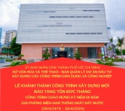 Lễ Khánh thành công trình xây dựng mới Bảo tàng Tôn Đức Thắng