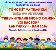 Lễ Tổng kết và trao giải cuộc thi vẽ tranh “Thiếu nhi Thành phố Hồ Chí Minh với Bác Tôn” lần thứ XVIII năm 2024