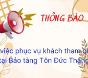 Thông báo về việc phục vụ khách tham quan tại Bảo tàng Tôn Đức Thắng