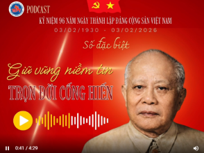 PODCAST : Giữ vững niềm tin - Trọn đời cống hiến ( Số đặc biệt )