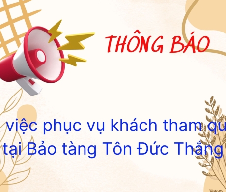 Thông báo về việc phục vụ khách tham quan tại Bảo tàng Tôn Đức Thắng