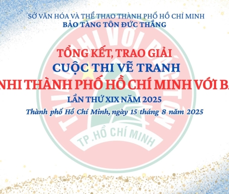 Tổng kết, trao giải cuộc thi vẽ tranh "Thiếu nhi Thành phố Hồ Chí Minh với Bác Tôn" lần thứ 19, năm 2025