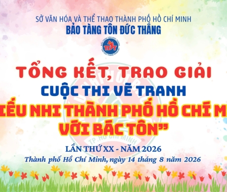Tổng kết, trao giải cuộc thi vẽ tranh "Thiếu nhi Thành phố Hồ Chí Minh với Bác Tôn" lần thứ XX - năm 2026
