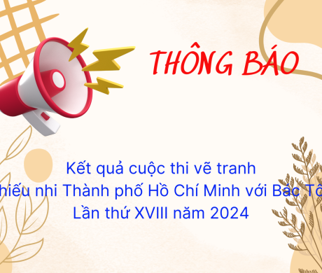 Kết quả cuộc thi vẽ tranh "Thiếu nhi Thành phố Hồ Chí Minh với Bác Tôn" lần thứ XVIII năm 2024