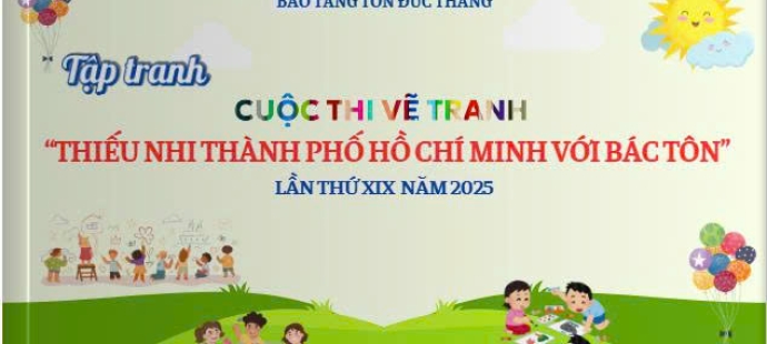 TẬP TRANH: "THIẾU NHI THÀNH PHỐ HỒ CHÍ MINH VỚI BÁC TÔN" LẦN THỨ 19, NĂM 2025